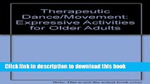 [Popular] Therapeutic Dance/Movement: Expressive Activities for Older Adults Paperback Online
