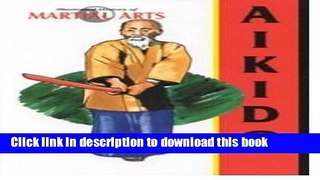 [Popular] Aikido (Illustrated History of Martial Arts) Kindle Online