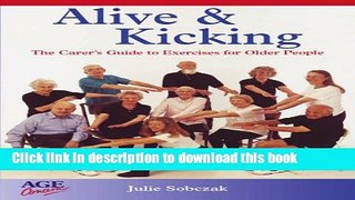 [Popular] Alive and Kicking: Exercises for the Older Adult Hardcover Free