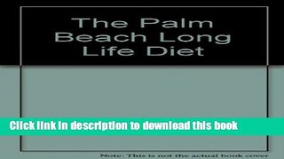 [Popular] The Palm Beach Long Life Diet Paperback Collection
