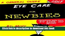 [Popular] Eye Care for Newbies: Ophthalmology, Eye Exams, and More! Kindle Online