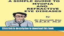 [Popular] A Simple Guide to Myopia and Refractive Eye Diseases (A Simple Guide to Medical