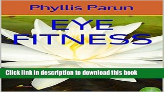 [Popular] Eye Fitness (Radiant Health Primer Book 8) Paperback Online