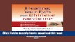 [Popular] Healing Your Eyes with Chinese Medicine: Acupuncture, Acupressure,   Chinese Herbs