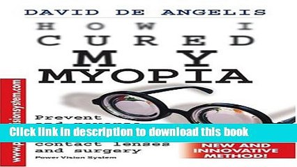 [Popular] How I Cured My Myopia: Prevent and Reverse Nearsightedness Without Glasses, Contact