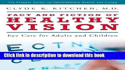 [Popular] Fact and Fiction of Healthy Vision: Eye Care for Adults and Children Kindle Collection