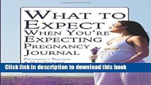 [Popular] What to Expect When You re Expecting Pregnancy Journal Kindle Online