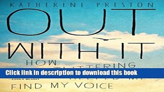 [Popular] Out With It: How Stuttering Helped Me Find My Voice Hardcover Online