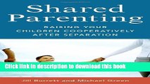 [Popular Books] Shared Parenting: Raising Your Child Cooperatively After Separation Free Online