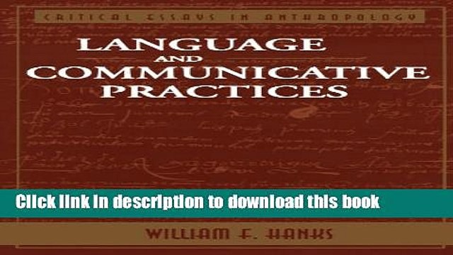 [Download] Language And Communicative Practices (Critical Essays in Anthropology) Paperback