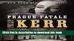 [Popular Books] Prague Fatale: A Bernie Gunther Novel Full Online