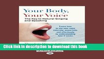 [Popular] Your Body, Your Voice: The Key to Natural Singing and Speaking (Large Print 16pt)