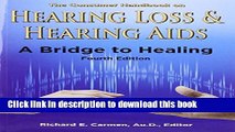 [Popular] The Consumer Handbook on Hearing Loss and Hearing Aids: A Bridge to Healing Hardcover