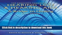 [Popular] The Consumer Handbook on Hearing Loss and Hearing AIDS: A Bridge to Healing Paperback Free