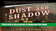 [Popular Books] Dust and Shadow: An Account of the Ripper Killings by Dr. John H. Watson Download