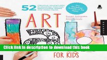 [Popular Books] Art Lab for Kids: 52 Creative Adventures in Drawing, Painting, Printmaking, Paper,