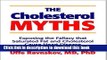 [Popular] The Cholesterol Myths: Exposing the Fallacy that Saturated Fat and Cholesterol Cause