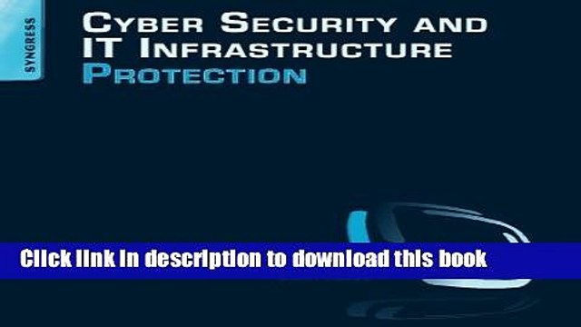 [Read PDF] Cyber Security and IT Infrastructure Protection Ebook Free