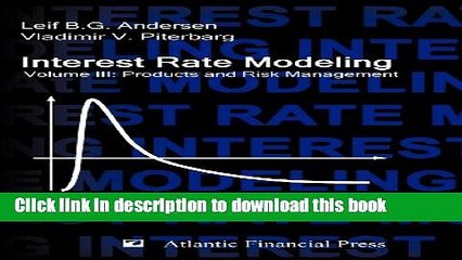 [Download] Interest Rate Modeling. Volume 3: Products and Risk Management Paperback Collection