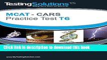 [PDF] T6 - MCAT - CARS - Critical Analysis and Reasoning Skills Review - Practice Test T6 Full