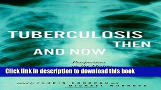 [Popular] Tuberculosis Then and Now: Perspectives on the History of an Infectious Disease Kindle