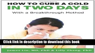 [Popular] How to Cure a Cold in Two Days: You cannot kill 200 cold viruses, but you can remove