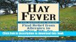 [Popular] Hay Fever: The Complete Guide: Find Relief from Allergies to Pollens, Molds, Pets, Dust