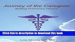 [Popular] Journey of the CareGiver: Battling Pulmonary Fibrosis Hardcover Collection
