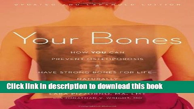 [Popular] Your Bones: How You Can Prevent Osteoporosis and Have Strong Bones for Life_Naturally
