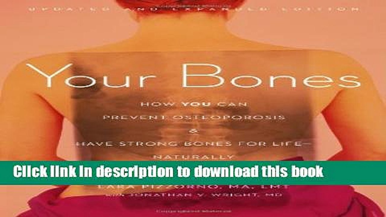 [Popular] Your Bones: How You Can Prevent Osteoporosis and Have Strong Bones for Life_Naturally