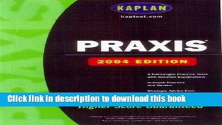 [Popular Books] Kaplan PRAXIS: 2004 Edition Free Online
