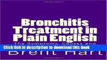 [Popular] Bronchitis Treatment in Plain English: The Symptoms, Causes and Treatment of Chronic