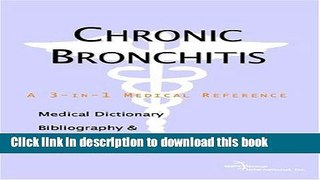 [Popular] Chronic Bronchitis - A Medical Dictionary, Bibliography, and Annotated Research Guide to
