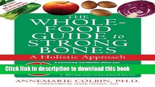[Popular] The Whole-Food Guide to Strong Bones: A Holistic Approach (The New Harbinger Whole-Body