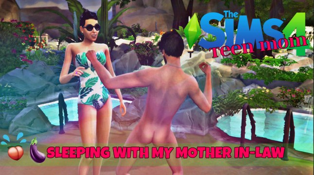 WOOHOO MY MOTHER IN-LAW|TEEN MOM #7 THE SIMS 4 LETS PLAY