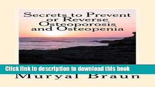 [Popular] 7 Secrets to Prevent or REVERSE Osteoporosis and Osteopenia Paperback Online