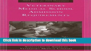 [Popular Books] Veterinary Medical School Admission Requirements: 2008 Edition for 2009