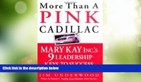 Big Deals  More Than a Pink Cadillac : Mary Kay, Inc. s Nine Leadership Keys to Success  Best