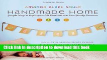 [Popular Books] Handmade Home: Simple Ways to Repurpose Old Materials into New Family Treasures