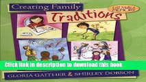 [Popular Books] Creating Family Traditions: Making Memories in Festive Seasons Free Online