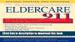 [Popular Books] Eldercare 911: The Caregiver s Complete Handbook for Making Decisions (Revised,