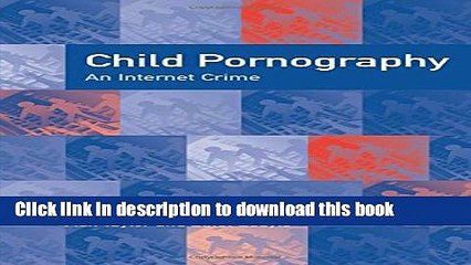 [PDF] Child Pornography: An Internet Crime Free Online