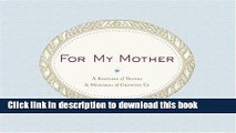[PDF] For My Mother: A Keepsake of Thanks   Memories of Growing Up Download Online