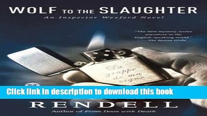 [PDF] Wolf to the Slaughter: An Inspector Wexford Mystery (Inspector Wexford Series) Free Online