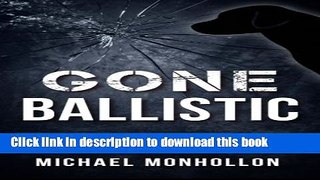 [Popular Books] Gone Ballistic (A Robin Starling Courtroom Mystery) (Volume 5) Free Online
