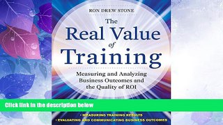 Big Deals  The Real Value of Training: Measuring and Analyzing Business Outcomes and the Quality