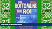 Big Deals  The Bottom Line on ROI: Basics, Benefits,   Barriers to Measuring Training