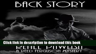 [Popular Books] Back Story (The Reed Ferguson Mystery Series) (Volume 10) Download Online