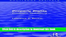 [Download] Property Rights (Routledge Revivals): Philosophic Foundations Hardcover Collection