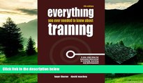 READ FREE FULL  Everything You Ever Needed to Know about Training: A One-Stop Shop for Everyone